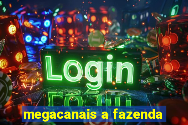 megacanais a fazenda